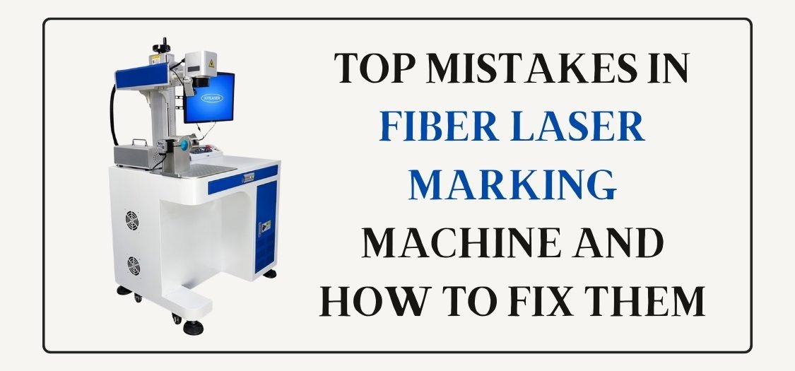 Top-Mistakes-in-Fiber-Laser-Marking-Machine